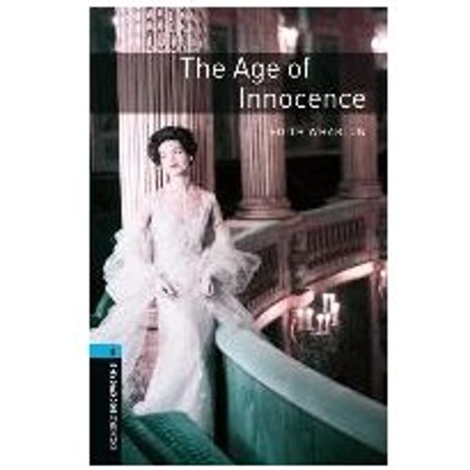 Oxford Bookworms Library: Level 5:: The Age Of Innocence - Edith Wharton