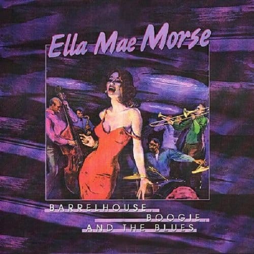 Barrelhouse, Boogie And - Ella Mae Morse