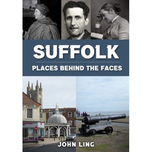 Suffolk Places Behind The Faces - Places Behind The Faces - John Ling