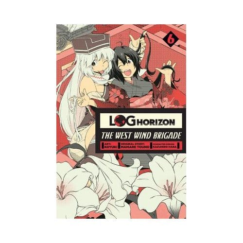 Log Horizon: The West Wind Brigade, Vol. 6 - Mamare Touno