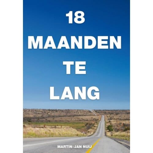 18 Maanden Te Lang - Martin-Jan Nuij
