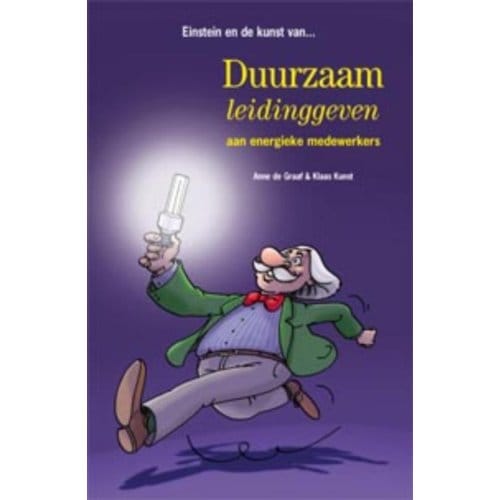 Einstein En De Kunst Van Duurzaam Leidinggeven Aan Energieke Medewerkers - Anne de Graaf