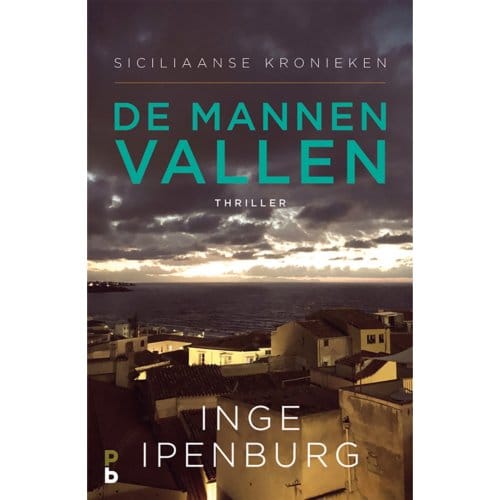 De Mannen Vallen - Inge Ipenburg