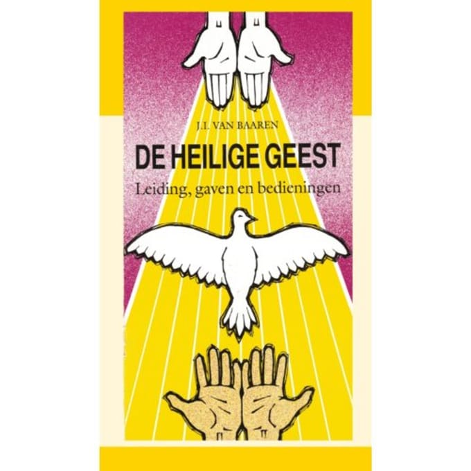 De Heilige Geest: Leiding, Gaven En Bedieningen - J.I. van Baaren
