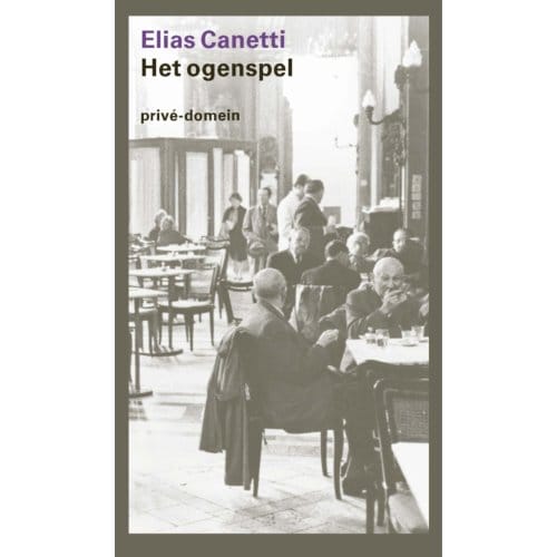 Het Ogenspel - Prive-Domein - Elias Canetti