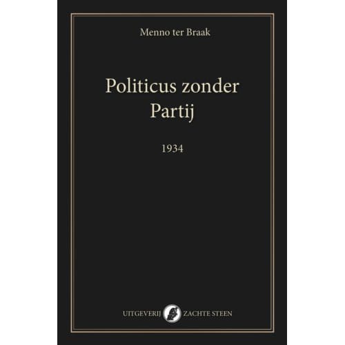 Politicus Zonder Partij - Menno ter Braak