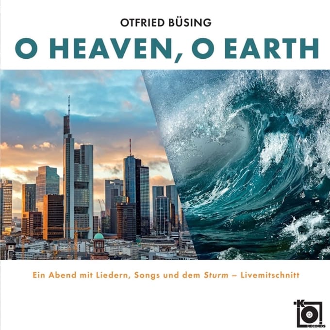 Otfried Busing - O Heaven, O Earth