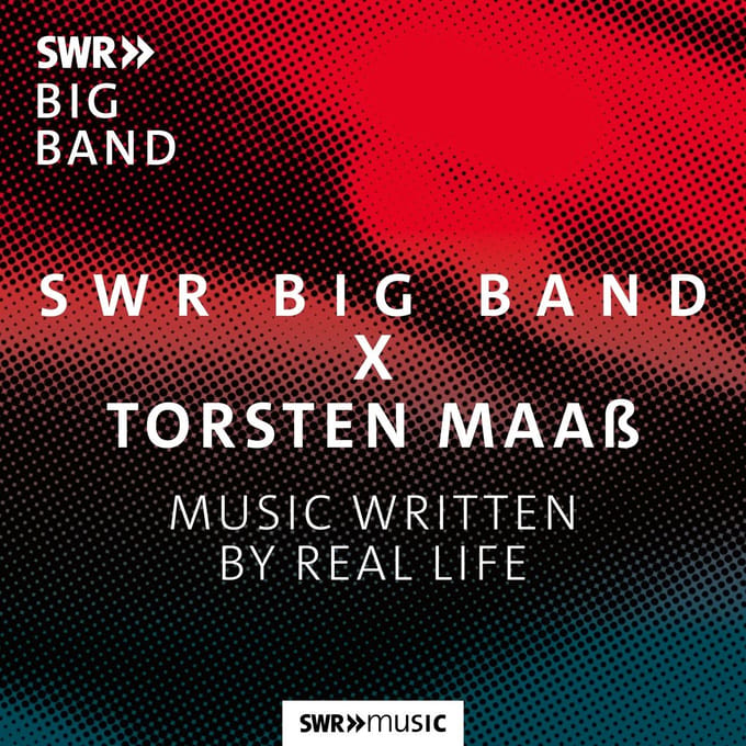 SWR Big Band, Torsten Maaß - Music Written By Real Life (CD)