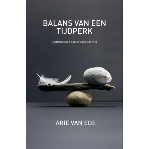 Balans Van Een Tijdperk - Arie van Ede