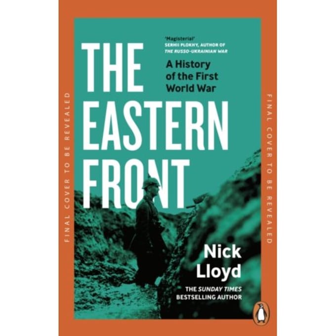 The Eastern Front - Nick Lloyd