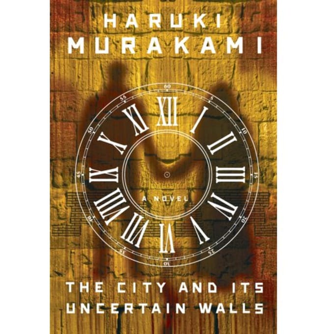City And Its Uncertain Walls - Haruki Murakami