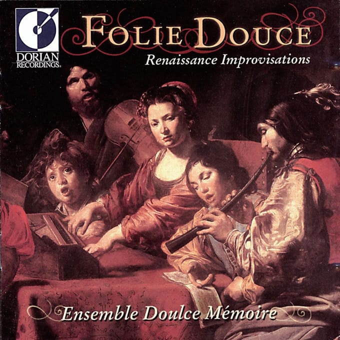 Folie Douce - Renaissance Improvisations / Doulce Memoire