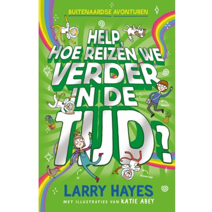 Help Hoe Reizen We Verder In De Tijd - Buitenaardse Avonturen - Larry Hayes
