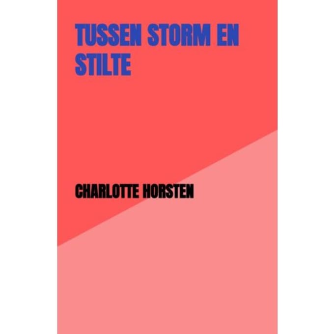 Tussen Storm En Stilte - Charlotte Horsten