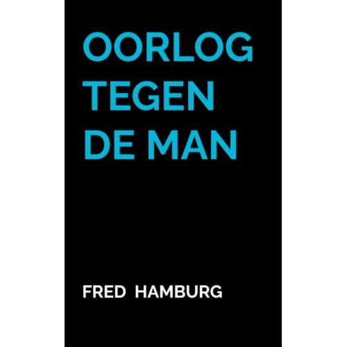 Oorlog Tegen De Man - Fred Hamburg