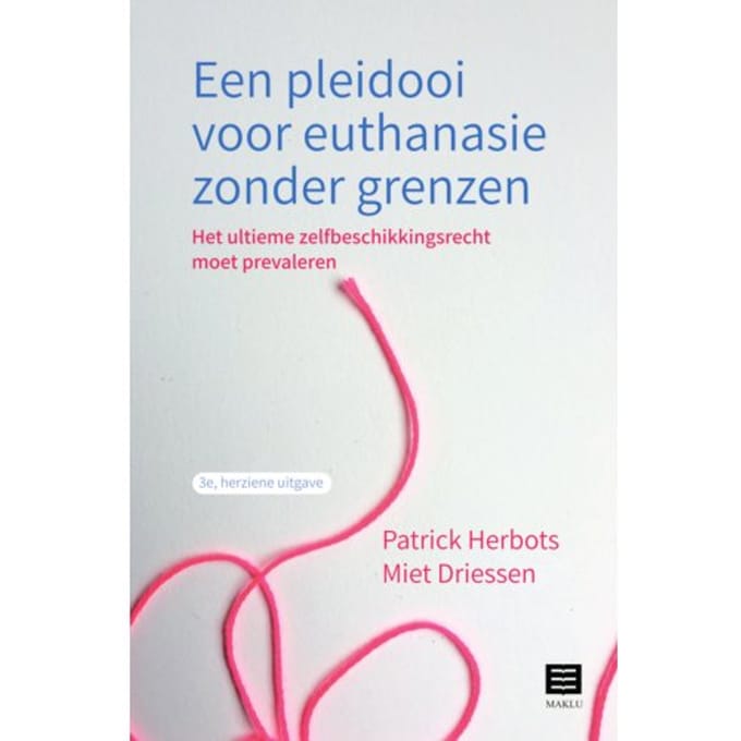 Een Pleidooi Voor Euthanasie Zonder Grenzen - Patrick Herbots