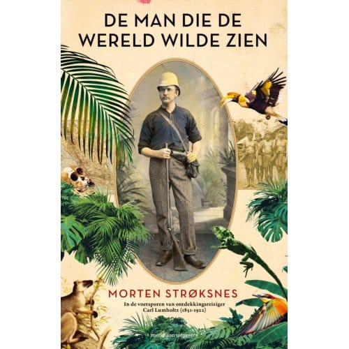 De Man Die De Wereld Wilde Zien - Morten A. Strøksnes