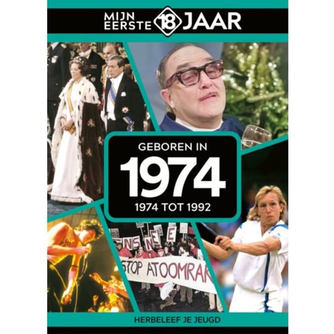 Geboren In 1974 - Mijn Eerste 18 Jaar - Mijn eerste 18 jaar