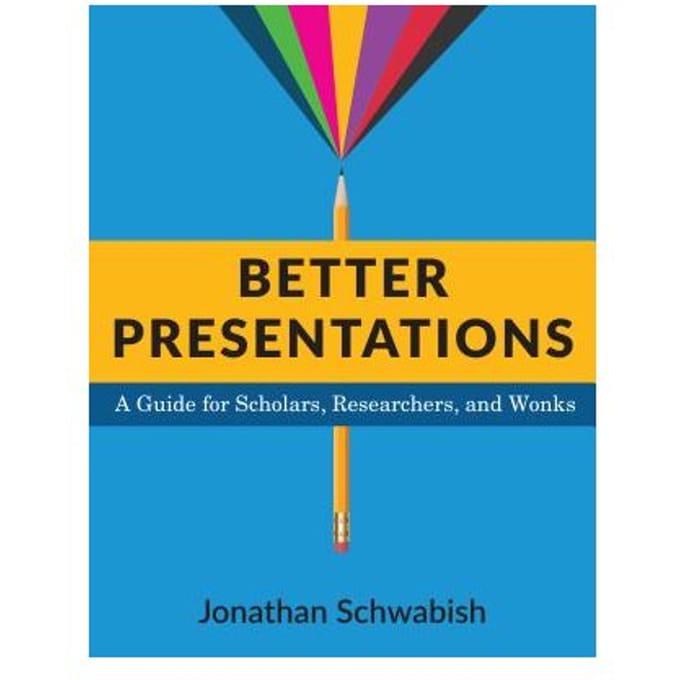 Better Presentations - Jonathan Schwabish