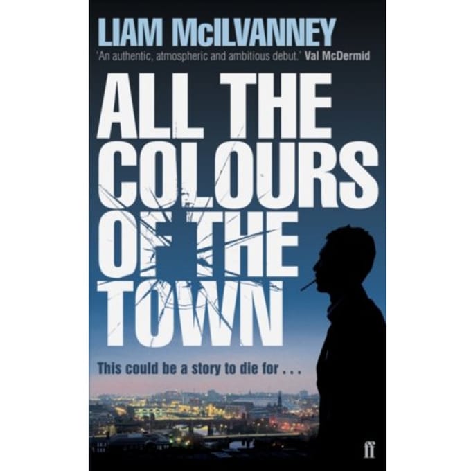 All The Colours Of The Town - Liam McIlvanney