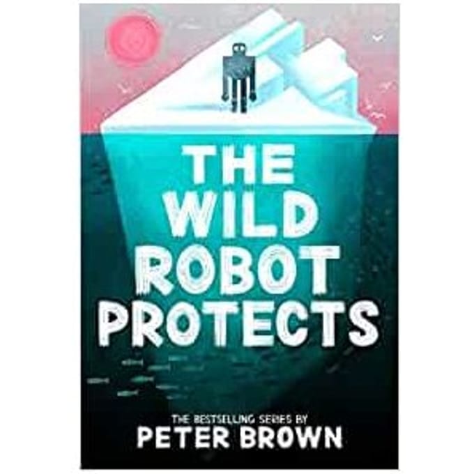 The Wild Robot Protects (The Wild Robot 3) - Peter Brown