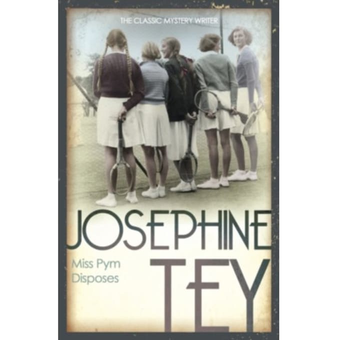 Miss Pym Disposes - Josephine Tey