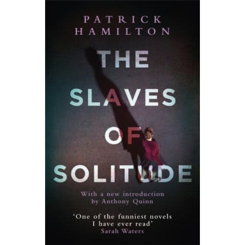 The Slaves Of Solitude - Patrick Hamilton