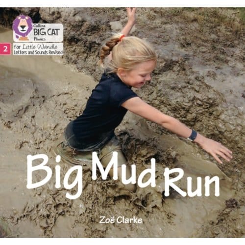 Big Mud Run - Big Cat Phonics For Little Wandle Letters And Sounds Revised - Zoe Clarke