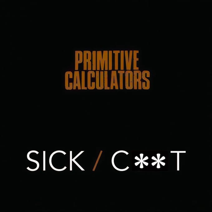 Primitive Calculators - Sick (7" Single)
