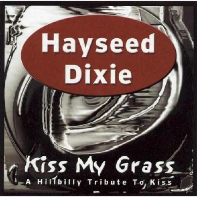 Kiss My Grass - Hayseed Dixie