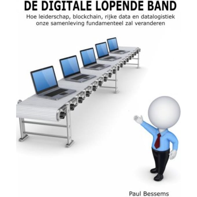De Digitale Lopende Band - Paul Bessems