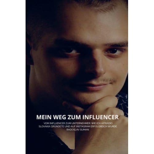 Mein Weg Zum Influencer - Radoslav Suman