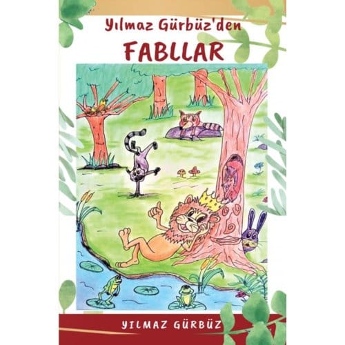 Yılmaz Gürbüz'Den Fabllar - Yılmaz Gürbüz