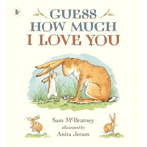 Guess How Much I Love You - Guess How Much I Love You - Sam McBratney