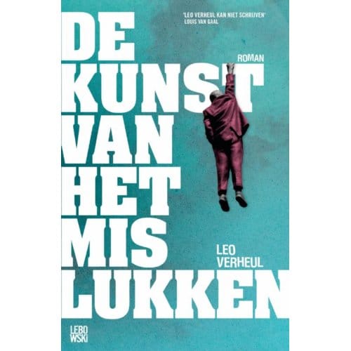 De Kunst Van Het Mislukken - Leo Verheul
