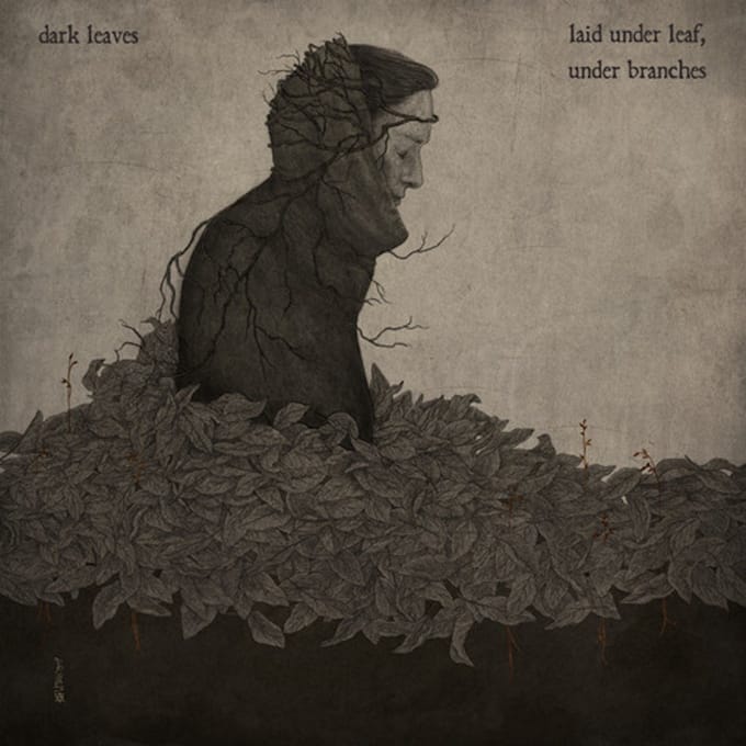Dark Leaves - Laid Under Leaf, Under Branches (CD)