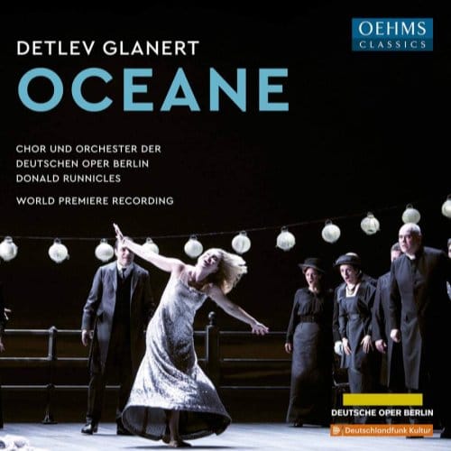 Orchester Der Deutschen Oper Berlin, Chor der Deutschen Oper Berlin, Donald Runnicles - Glanert: Oceane (2 CD)