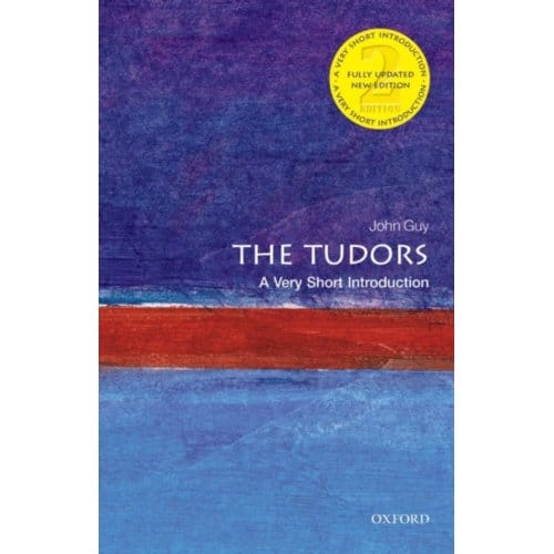 The Tudors - Very Short Introductions - John (Fellow of Clare College Gu