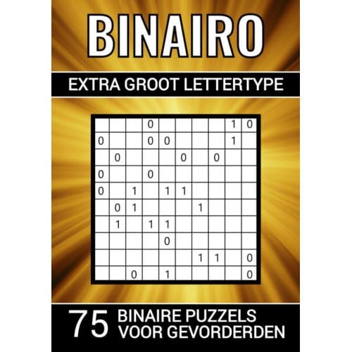 Binairo Extra Groot Lettertype - 75 Binaire Puzzels Voor Gevorderden - Puzzelboeken & Meer