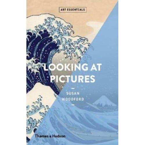 Looking At Pictures - Art Essentials - Susan Woodford