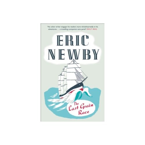 The last grain race - Eric Newby