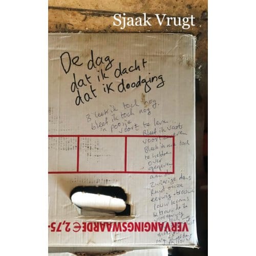 De Dag Dat Ik Dacht Dat Ik Doodging - Sjaak Vrugt