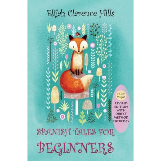 Spanish Tales For Beginners - Elijah Clarence Hills