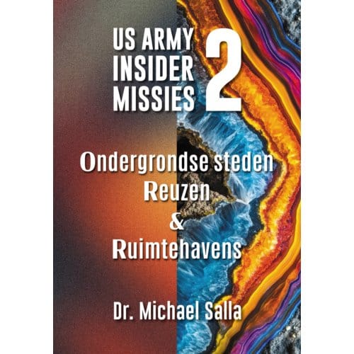 Ondergrondse Steden, Reuzen & Ruimtehavens - Us Army Insider Missies - Michael Salla
