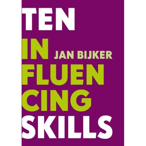 Ten Influencing Skills - Jan Bijker