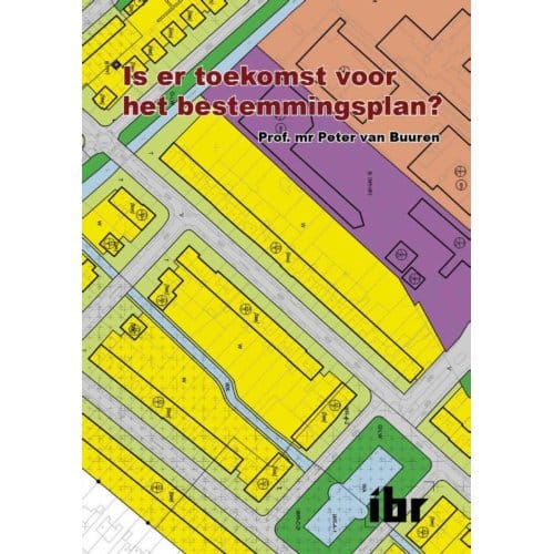Is Er Toekomst Voor Het Bestemmingsplan? - Peter van Buuren
