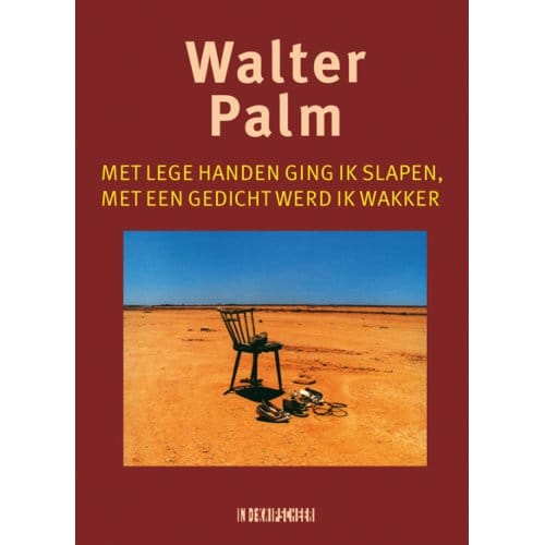 Met Lege Handen Ging Ik Slapen, Met Een Gedicht Werd Ik Wakker - Walter Palm