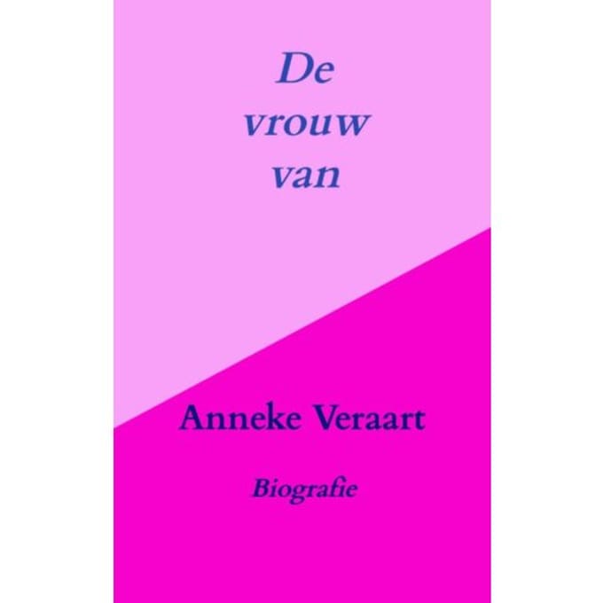De Vrouw Van - Anneke Veraart