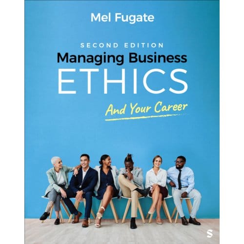 Managing Business Ethics - Mel Fugate