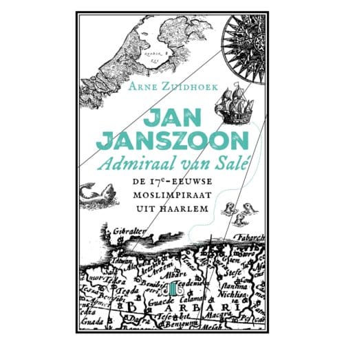 Jan Janszoon, Admiraal Van Salé - Arne Zuidhoek